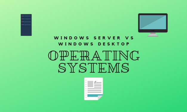 Windows Server vs Desktop Operating Systems