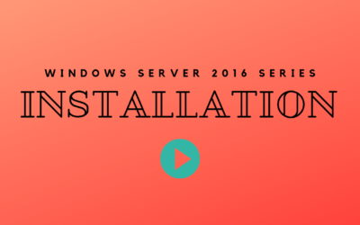 Windows Server 2016 Installation